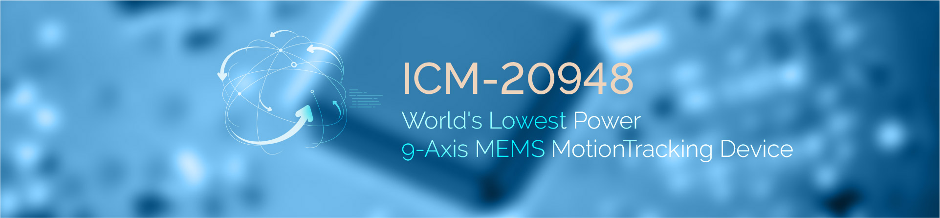 ICM-20948 - World’s Lowest Power 9-Axis MEMS MotionTracking™ Device